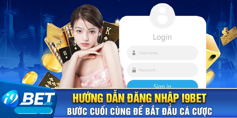 Các thao tác đăng nhập I9bet cực kỳ đơn giản