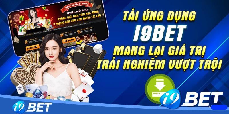 Tải app I9bet chơi game siêu tiện lợi