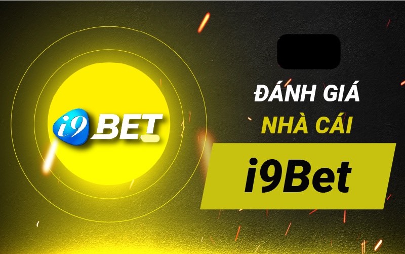 Đánh giá những ưu điểm nổi bật chỉ có tại I9bet